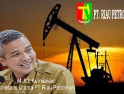 M Job Kurniawan Di Tetapkan Sebagai Komisaris Utama PT Riau Petroleum BUMD Riau. 